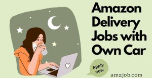 Amazon Delivery Jobs with Own Car
